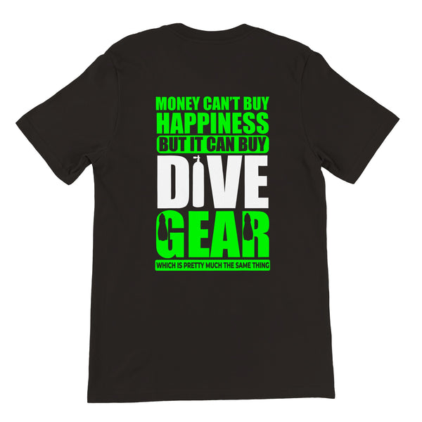 Money Can't Buy Happiness But I Can Buy Dive Gear Which Is Pretty Much The Same Thing